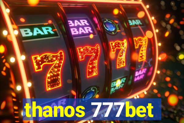 thanos 777bet